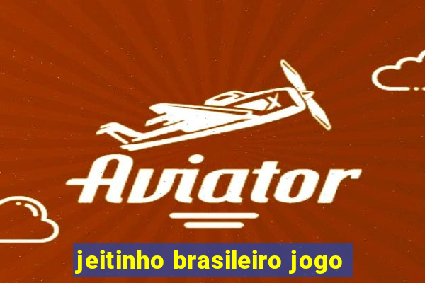 jeitinho brasileiro jogo